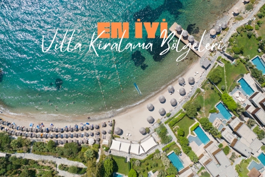 En İyi Villa Kiralama Bölgeleri