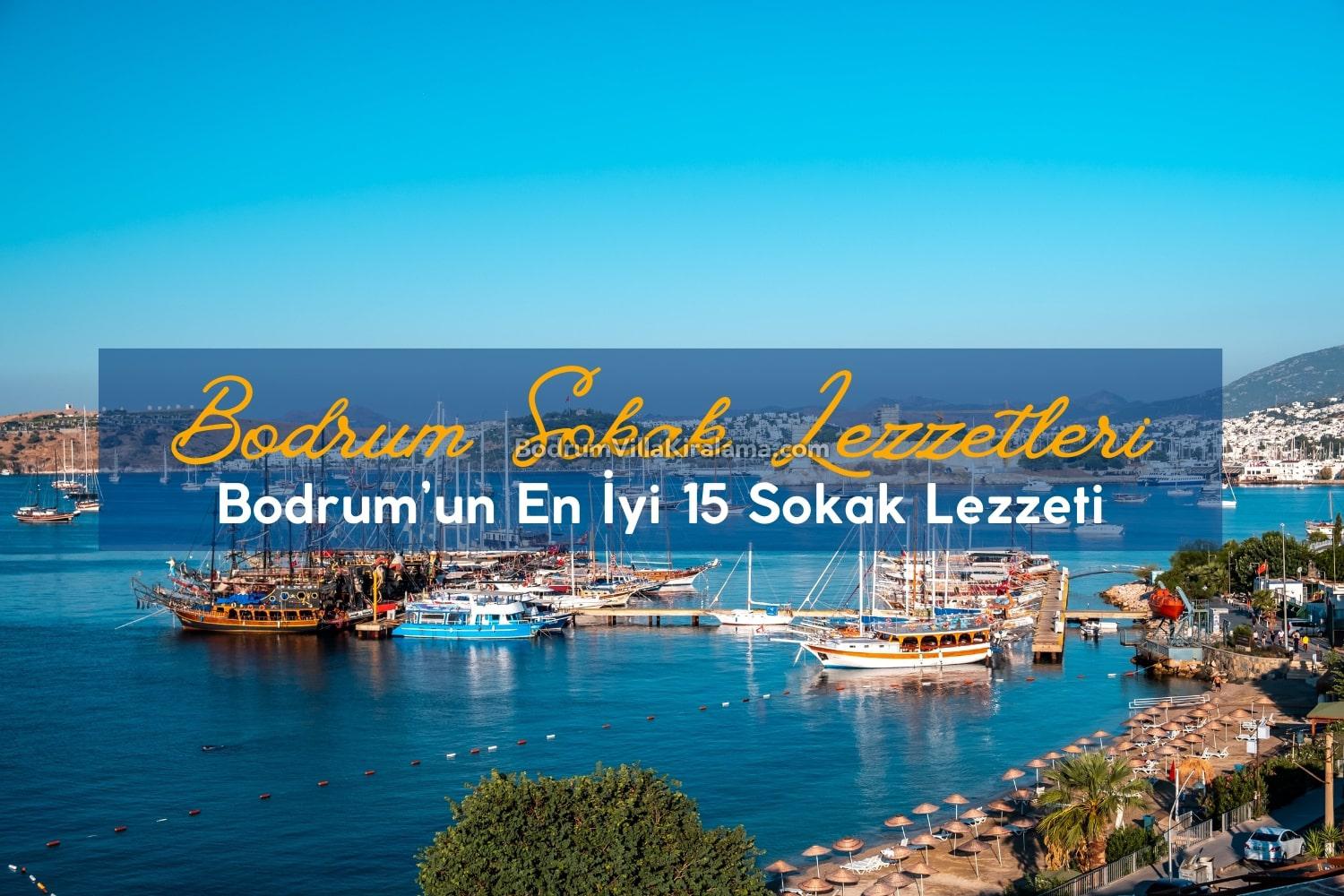 Bodrum Sokak Lezzetleri: Bodrum’un En İyi 15 Sokak Lezzeti