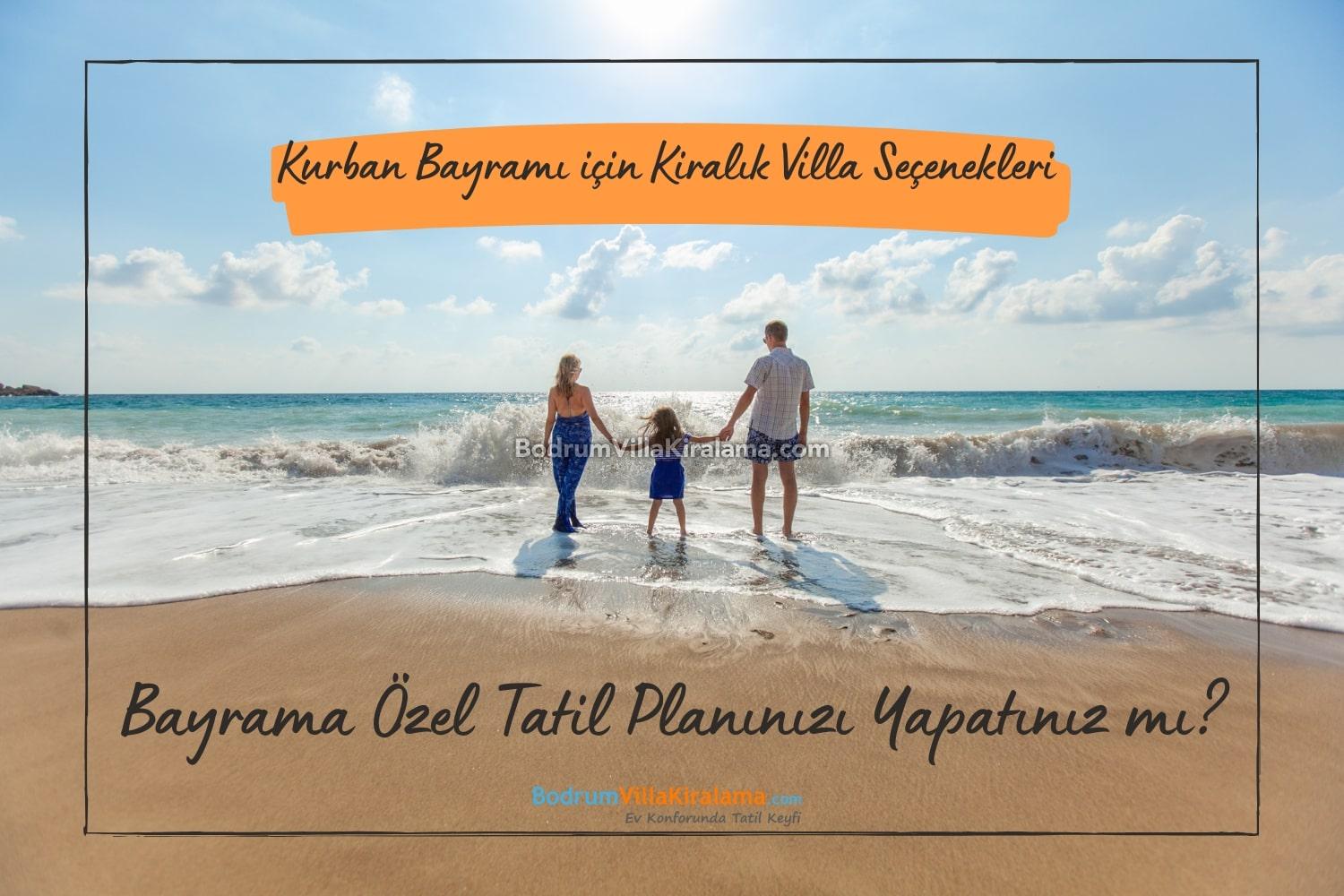 Bayram İçin Kiralık Villa  - Bodrum Villa Kiralama